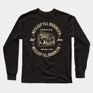 No Sleep Till Brooklyn Long Sleeve T-Shirt